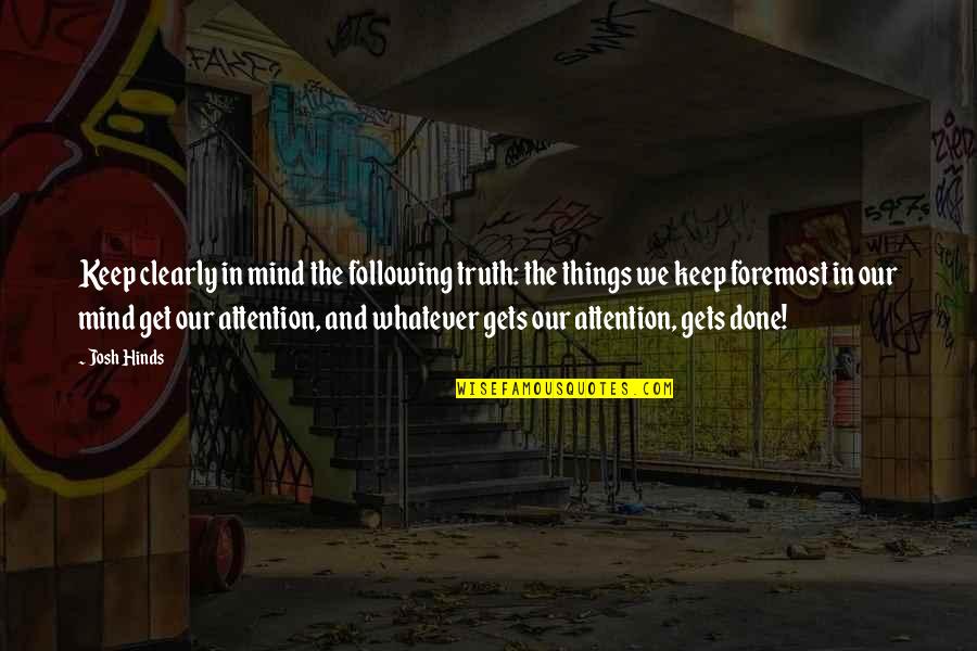 Cirello Funeral Home Quotes By Josh Hinds: Keep clearly in mind the following truth: the Cirello Funeral Home Quotes By Josh Hinds: Keep clearly in mind the following truth: the
