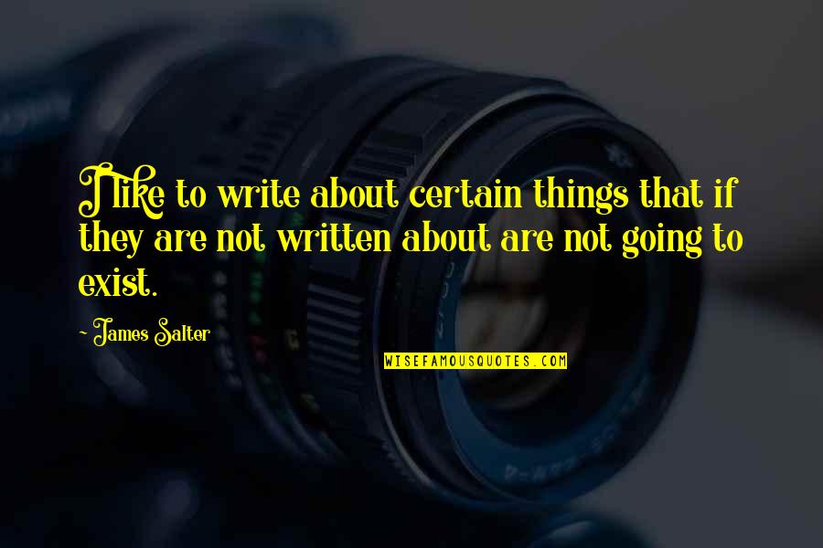 Cirenaica Retreat Quotes By James Salter: I like to write about certain things that