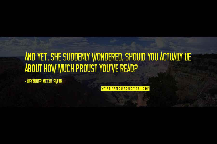 Cirio Tomatoes Quotes By Alexander McCall Smith: And yet, she suddenly wondered, should you actually Cirio Tomatoes Quotes By Alexander McCall Smith: And yet, she suddenly wondered, should you actually