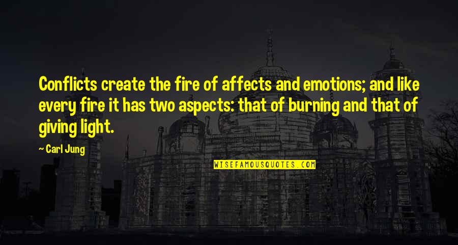 Cirios Candles Quotes By Carl Jung: Conflicts create the fire of affects and emotions;