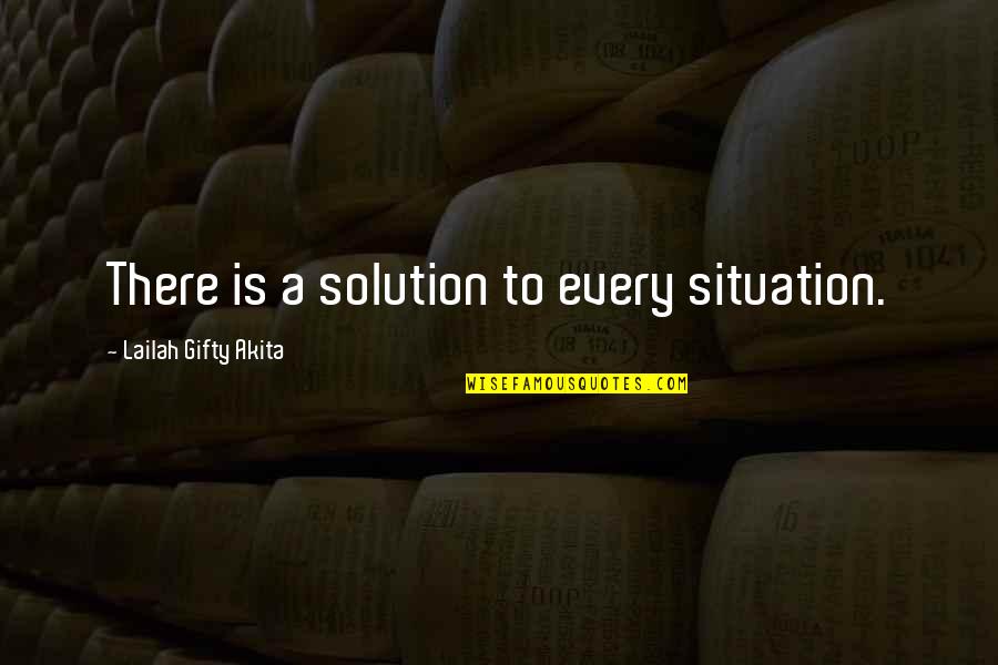 Cirios Catolicos Quotes By Lailah Gifty Akita: There is a solution to every situation.