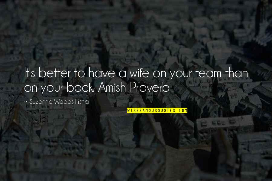 Cirios Catolicos Quotes By Suzanne Woods Fisher: It's better to have a wife on your