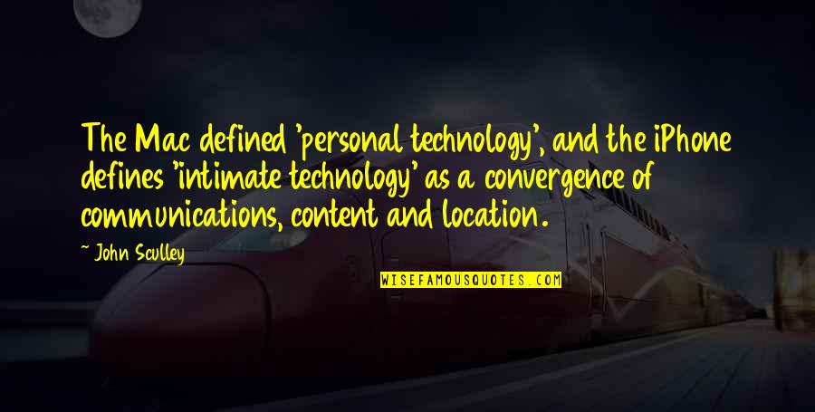 Cirios Del Quotes By John Sculley: The Mac defined 'personal technology', and the iPhone Cirios Del Quotes By John Sculley: The Mac defined 'personal technology', and the iPhone