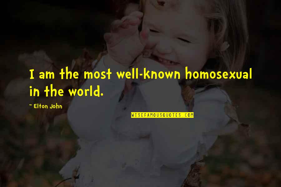 Cirjakovic Novinar Quotes By Elton John: I am the most well-known homosexual in the Cirjakovic Novinar Quotes By Elton John: I am the most well-known homosexual in the