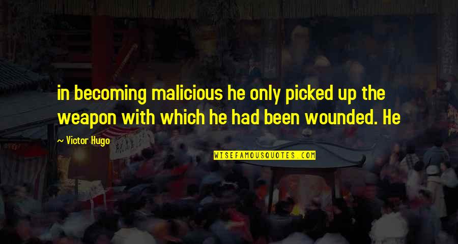 Ciro Blazevic Quotes By Victor Hugo: in becoming malicious he only picked up the