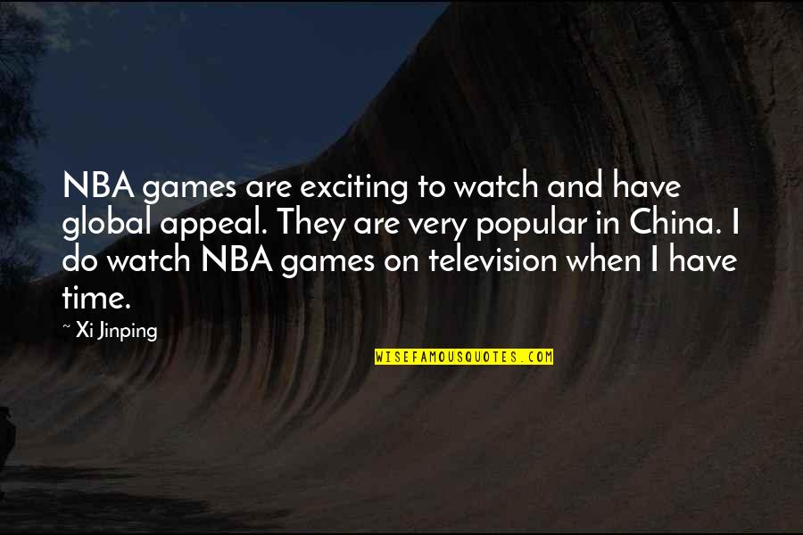 Cirrini Family Quotes By Xi Jinping: NBA games are exciting to watch and have Cirrini Family Quotes By Xi Jinping: NBA games are exciting to watch and have