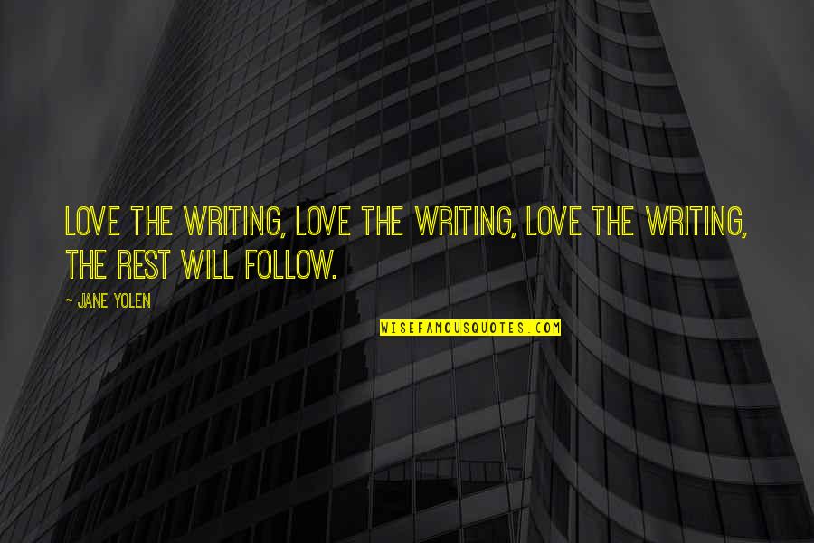 Ciska Wittouck Quotes By Jane Yolen: Love the writing, love the writing, love the