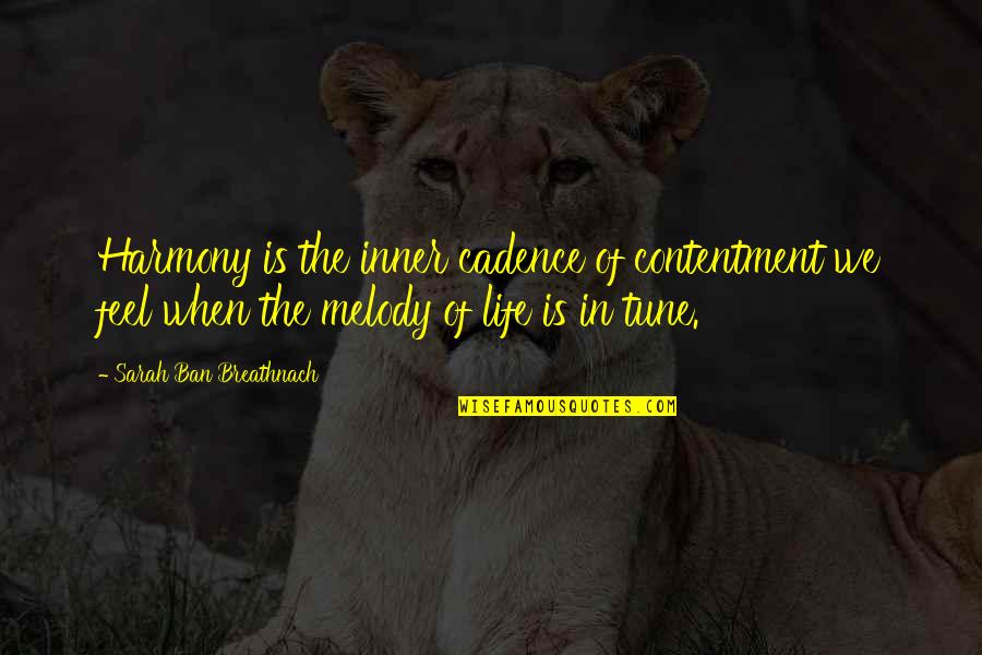Cismar Kunsthandwerkermarkt Quotes By Sarah Ban Breathnach: Harmony is the inner cadence of contentment we Cismar Kunsthandwerkermarkt Quotes By Sarah Ban Breathnach: Harmony is the inner cadence of contentment we