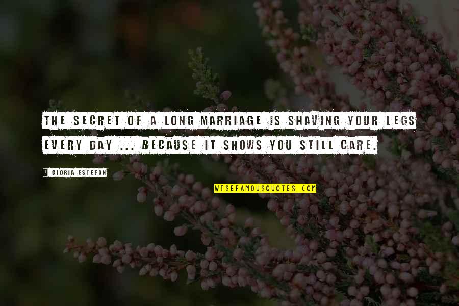 Cisminol Quotes By Gloria Estefan: The secret of a long marriage is shaving Cisminol Quotes By Gloria Estefan: The secret of a long marriage is shaving