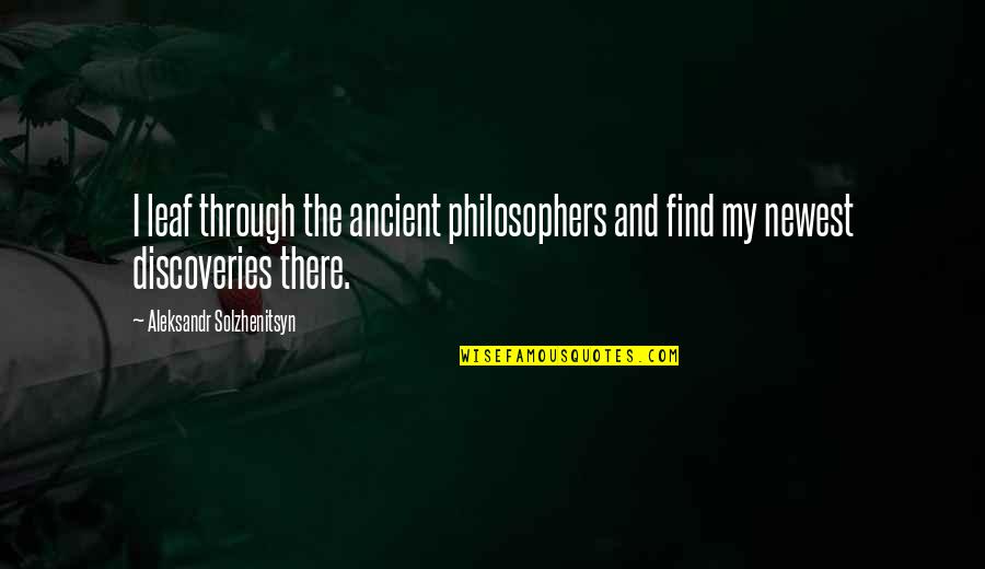 Cissy King Quotes By Aleksandr Solzhenitsyn: I leaf through the ancient philosophers and find