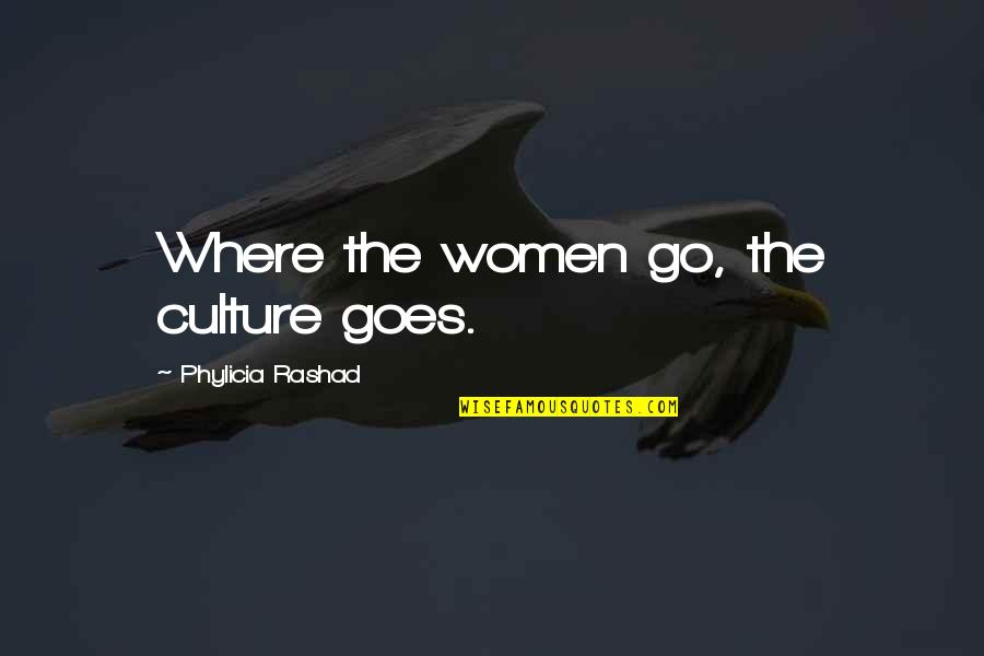 Cisternino Pu Quotes By Phylicia Rashad: Where the women go, the culture goes.