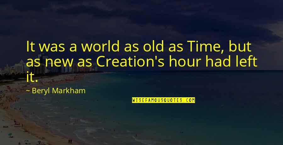 Cisza Morska Quotes By Beryl Markham: It was a world as old as Time,