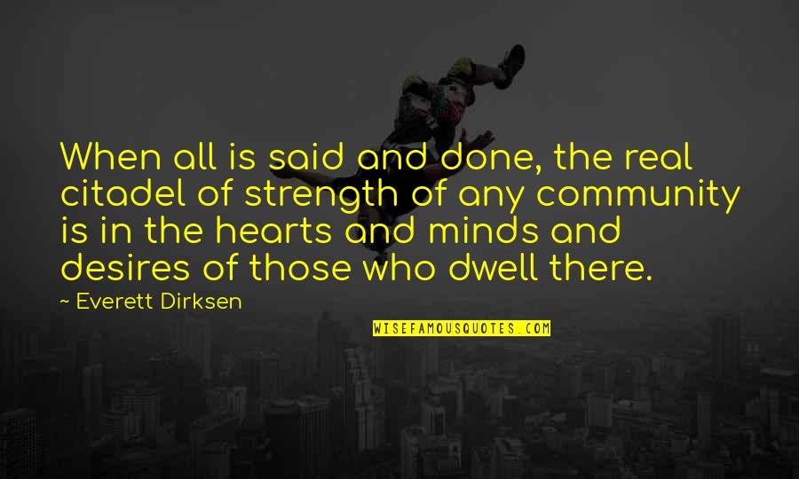 Citadel The Quotes By Everett Dirksen: When all is said and done, the real