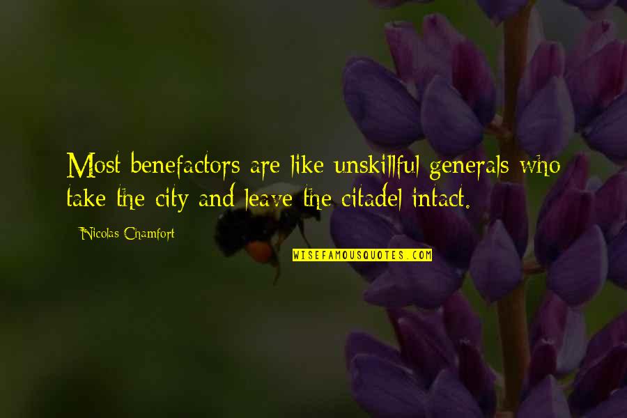 Citadel The Quotes By Nicolas Chamfort: Most benefactors are like unskillful generals who take