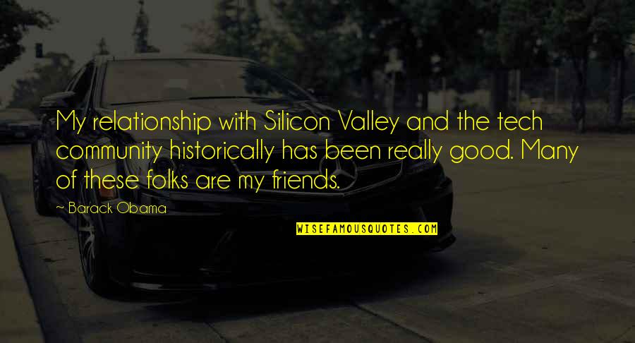 Citanova Quotes By Barack Obama: My relationship with Silicon Valley and the tech Citanova Quotes By Barack Obama: My relationship with Silicon Valley and the tech