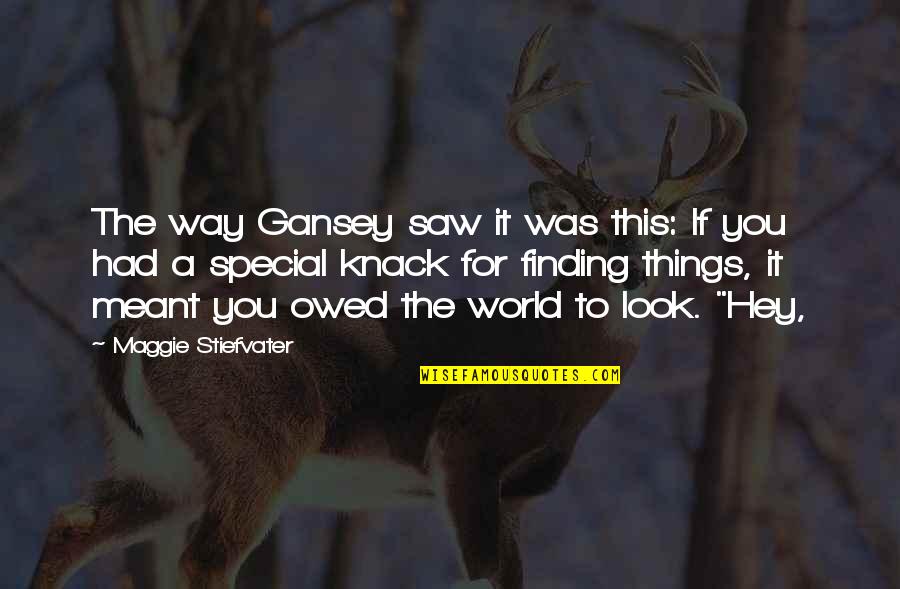Citiemme Quotes By Maggie Stiefvater: The way Gansey saw it was this: If Citiemme Quotes By Maggie Stiefvater: The way Gansey saw it was this: If