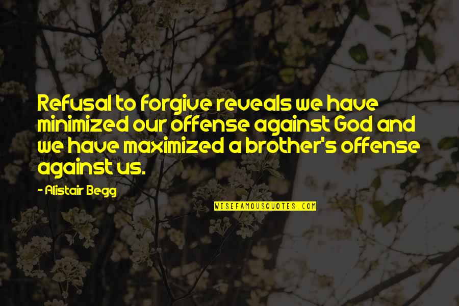 Cities At Night Quotes By Alistair Begg: Refusal to forgive reveals we have minimized our