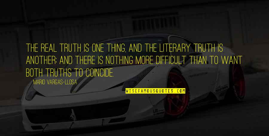 Cititorii Quotes By Mario Vargas-Llosa: The real truth is one thing, and the