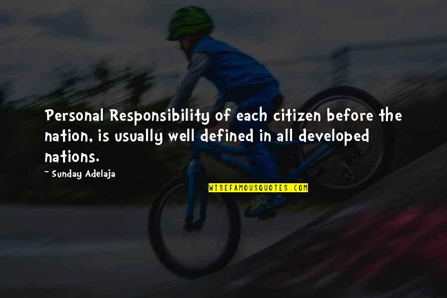 Citizen Responsibility Quotes By Sunday Adelaja: Personal Responsibility of each citizen before the nation,