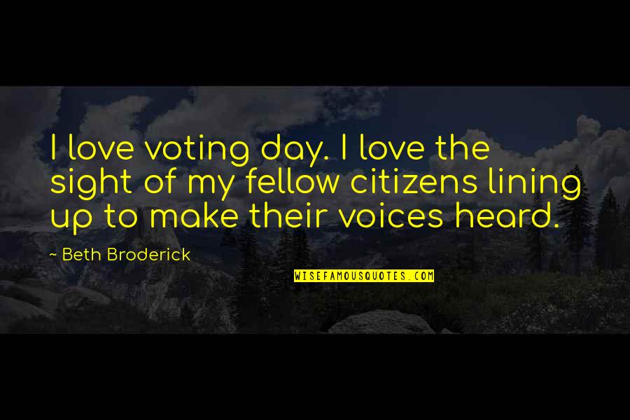Citizens Voting Quotes By Beth Broderick: I love voting day. I love the sight