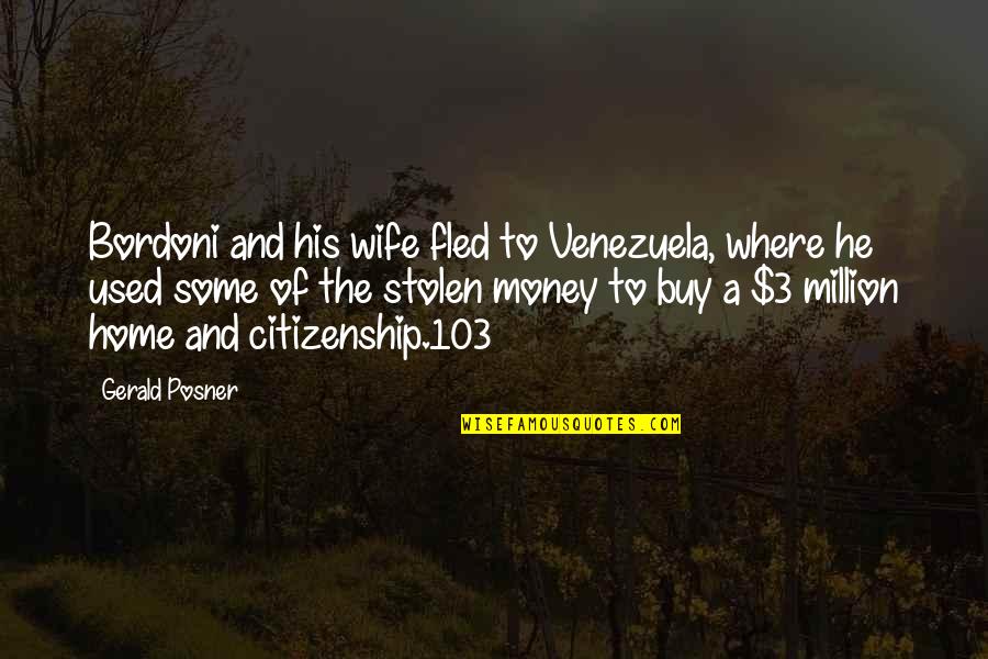Citizenship Quotes By Gerald Posner: Bordoni and his wife fled to Venezuela, where