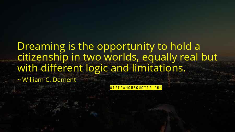 Citizenship Quotes By William C. Dement: Dreaming is the opportunity to hold a citizenship