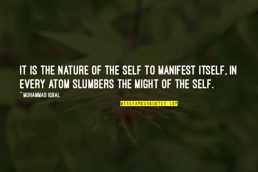 Citlalli Perez Quotes By Muhammad Iqbal: It is the nature of the self to