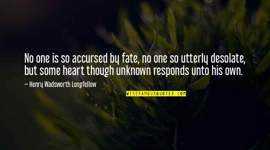 Citlaly Davila Quotes By Henry Wadsworth Longfellow: No one is so accursed by fate, no Citlaly Davila Quotes By Henry Wadsworth Longfellow: No one is so accursed by fate, no