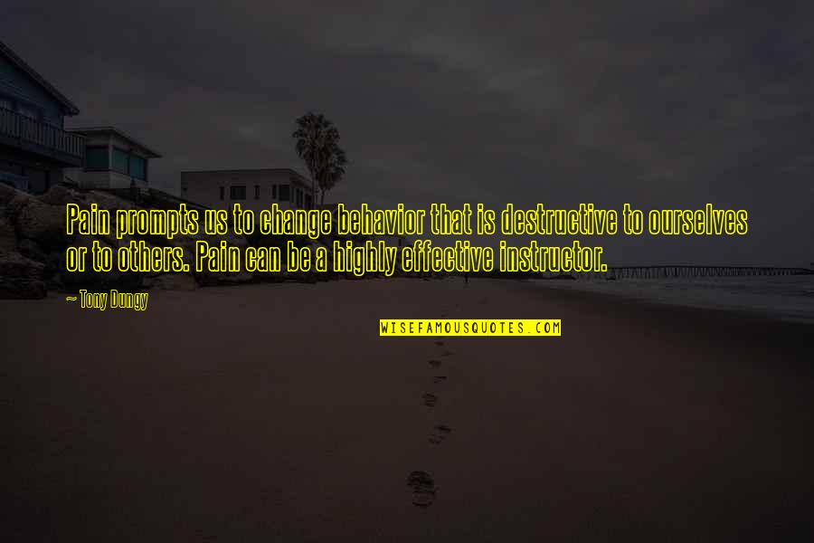 Cito Gaston Quotes By Tony Dungy: Pain prompts us to change behavior that is Cito Gaston Quotes By Tony Dungy: Pain prompts us to change behavior that is