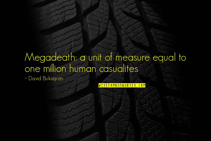Citraan Penciuman Quotes By David Bukszpan: Megadeath: a unit of measure equal to one