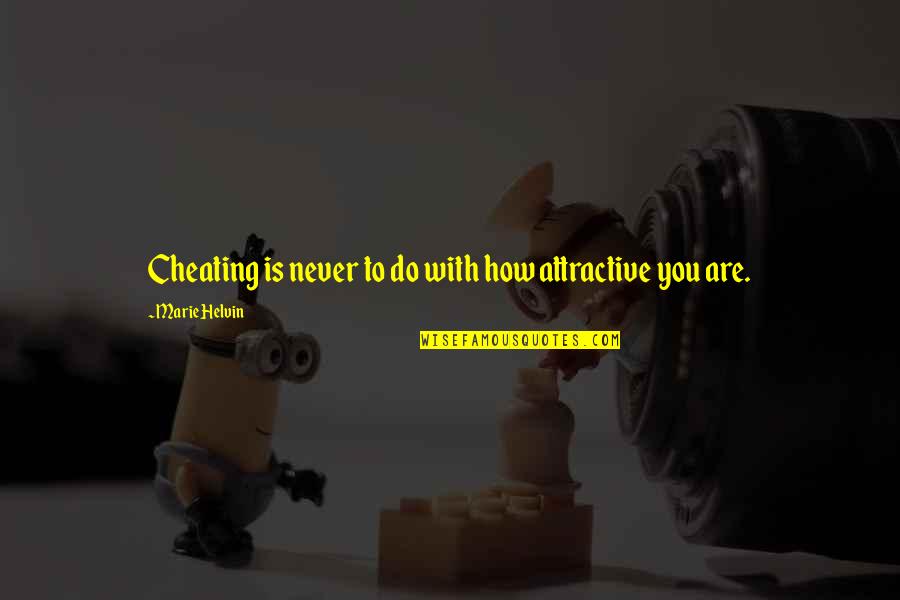 Citrin Quotes By Marie Helvin: Cheating is never to do with how attractive