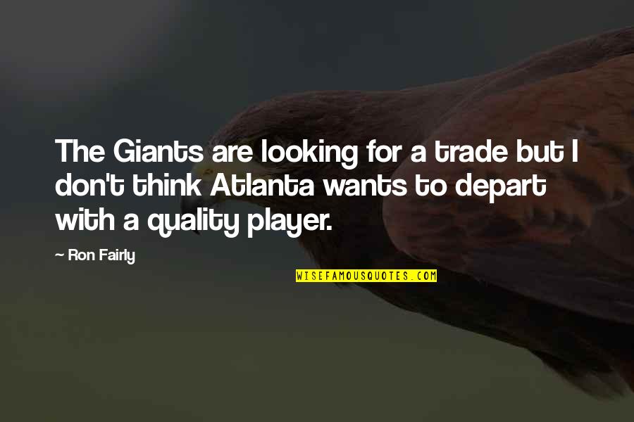 Citrines Golden Quotes By Ron Fairly: The Giants are looking for a trade but