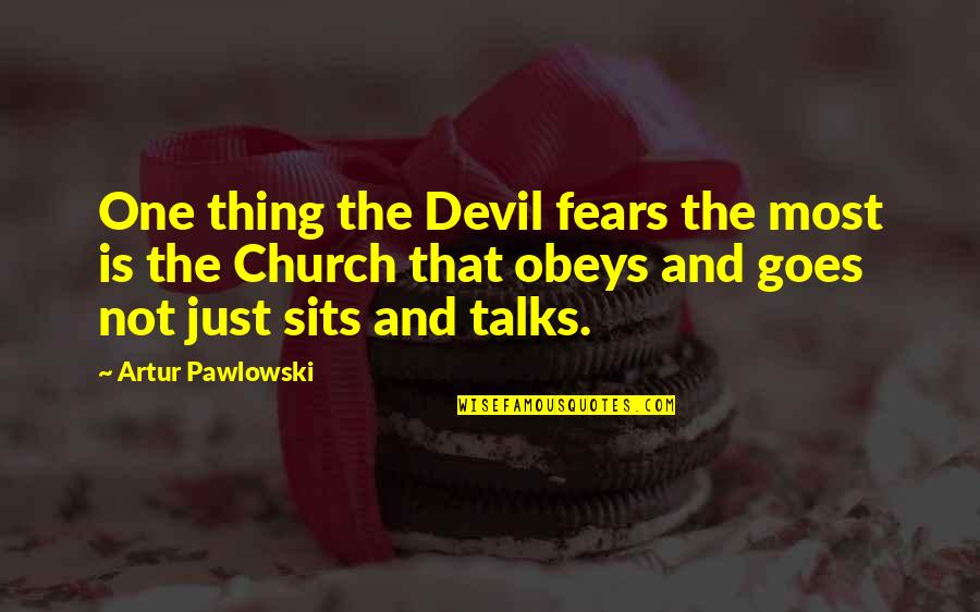 Citrines Oak Quotes By Artur Pawlowski: One thing the Devil fears the most is Citrines Oak Quotes By Artur Pawlowski: One thing the Devil fears the most is
