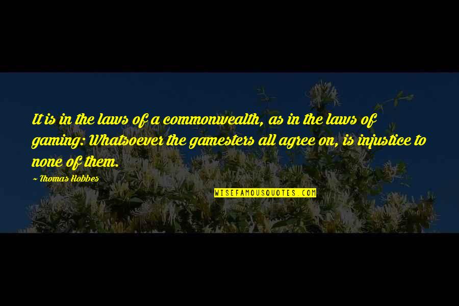 Citrines Oak Quotes By Thomas Hobbes: It is in the laws of a commonwealth, Citrines Oak Quotes By Thomas Hobbes: It is in the laws of a commonwealth,