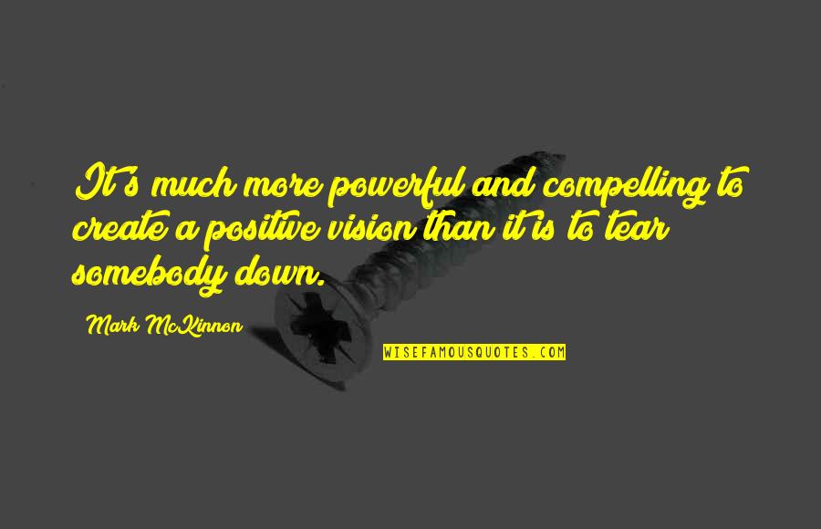 Cittadinanza Online Quotes By Mark McKinnon: It's much more powerful and compelling to create