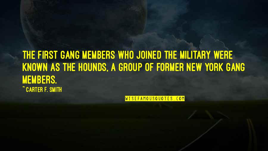 City As Quotes By Carter F. Smith: The first gang members who joined the military