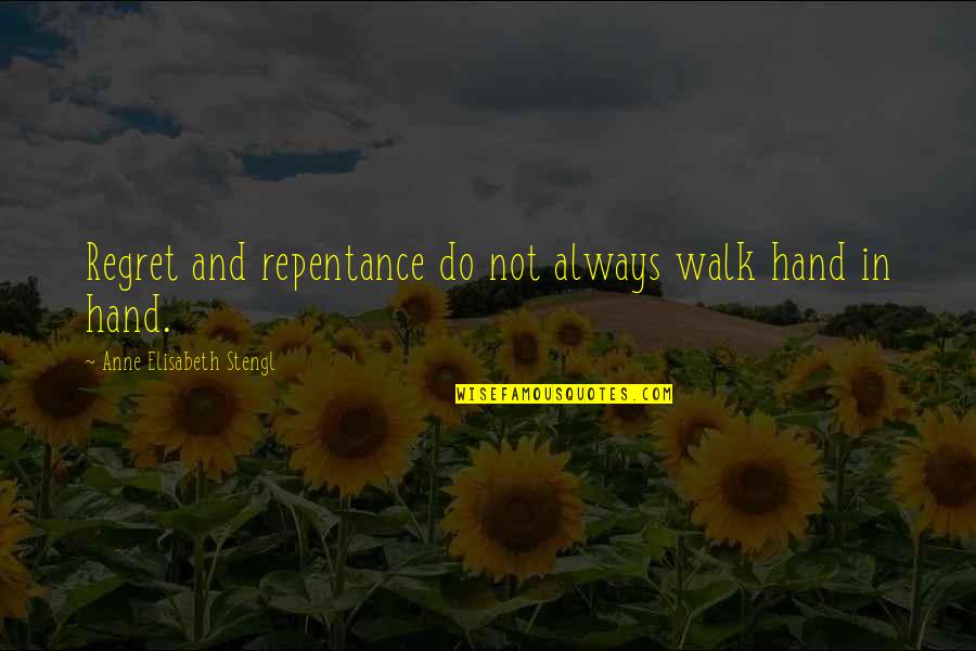 City Bike Quotes By Anne Elisabeth Stengl: Regret and repentance do not always walk hand