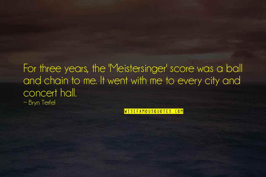 City Hall Quotes By Bryn Terfel: For three years, the 'Meistersinger' score was a