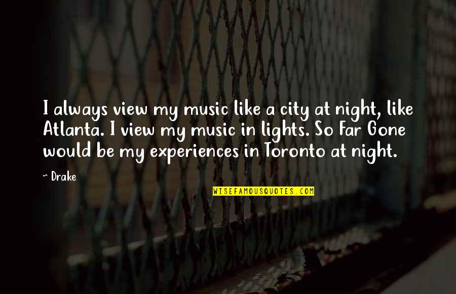 City Lights Quotes By Drake: I always view my music like a city