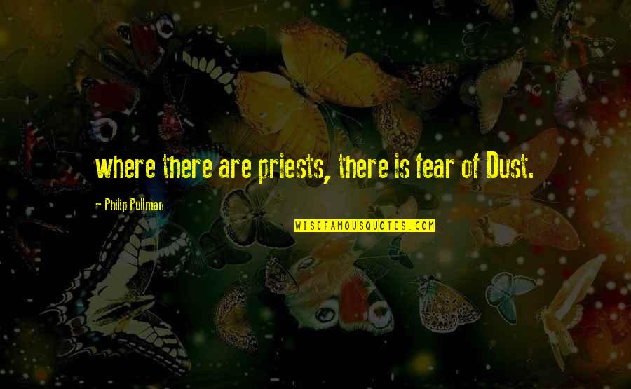 City Night Sky Quotes By Philip Pullman: where there are priests, there is fear of