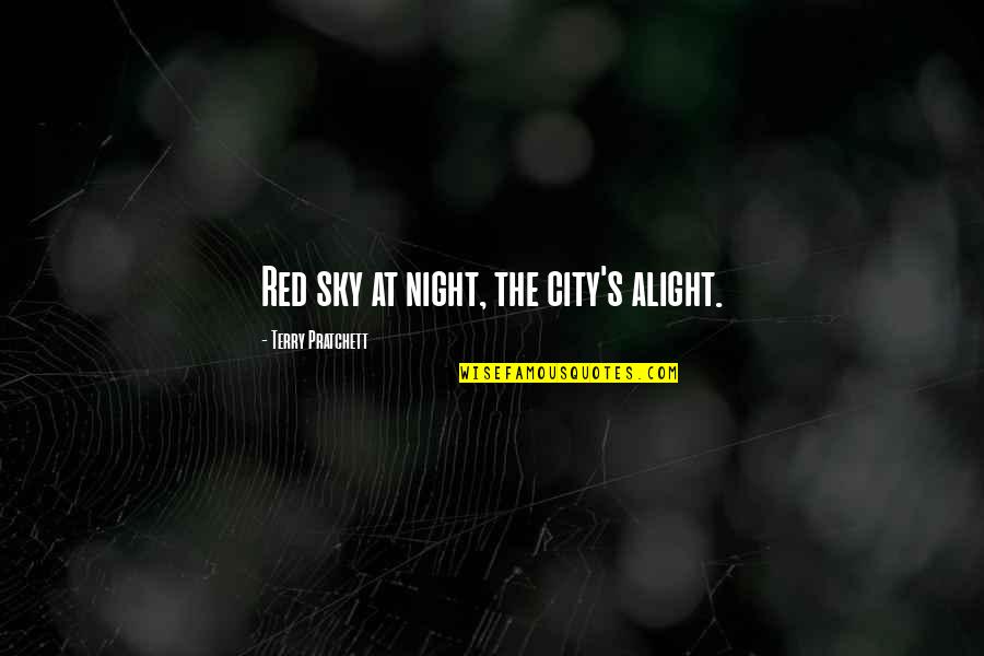 City Night Sky Quotes By Terry Pratchett: Red sky at night, the city's alight.