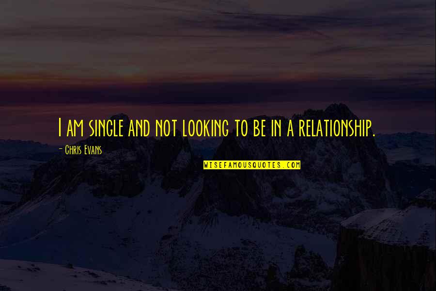 City Of Fallen Angels Simon Quotes By Chris Evans: I am single and not looking to be City Of Fallen Angels Simon Quotes By Chris Evans: I am single and not looking to be