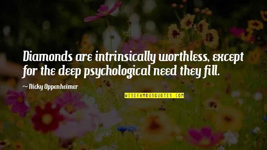 City Of Fallen Angels Simon Quotes By Nicky Oppenheimer: Diamonds are intrinsically worthless, except for the deep City Of Fallen Angels Simon Quotes By Nicky Oppenheimer: Diamonds are intrinsically worthless, except for the deep
