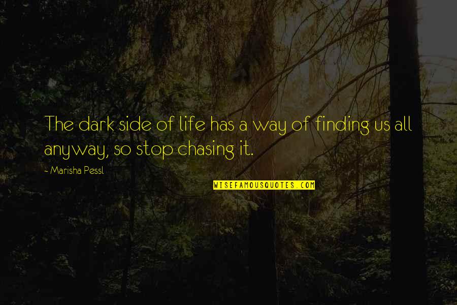 City Of Ghosts Bali Rai Quotes By Marisha Pessl: The dark side of life has a way