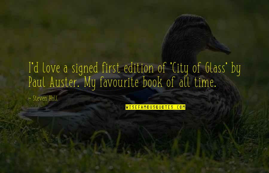 City Of Glass Quotes By Steven Hall: I'd love a signed first edition of 'City