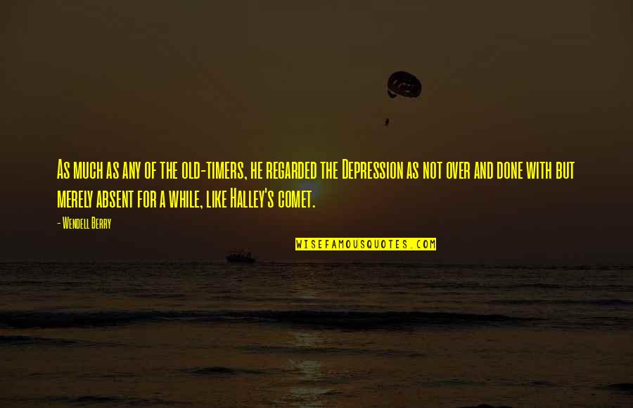 City Of God Key Quotes By Wendell Berry: As much as any of the old-timers, he City Of God Key Quotes By Wendell Berry: As much as any of the old-timers, he