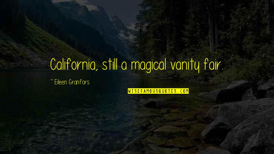 City Of Joy Movie Quotes By Eileen Granfors: California, still a magical vanity fair.