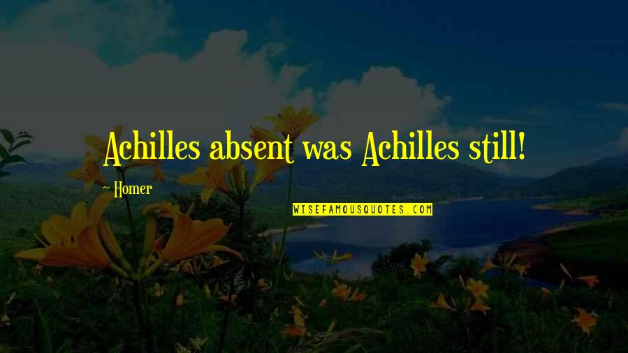 City Of Lost Souls Clary Quotes By Homer: Achilles absent was Achilles still!