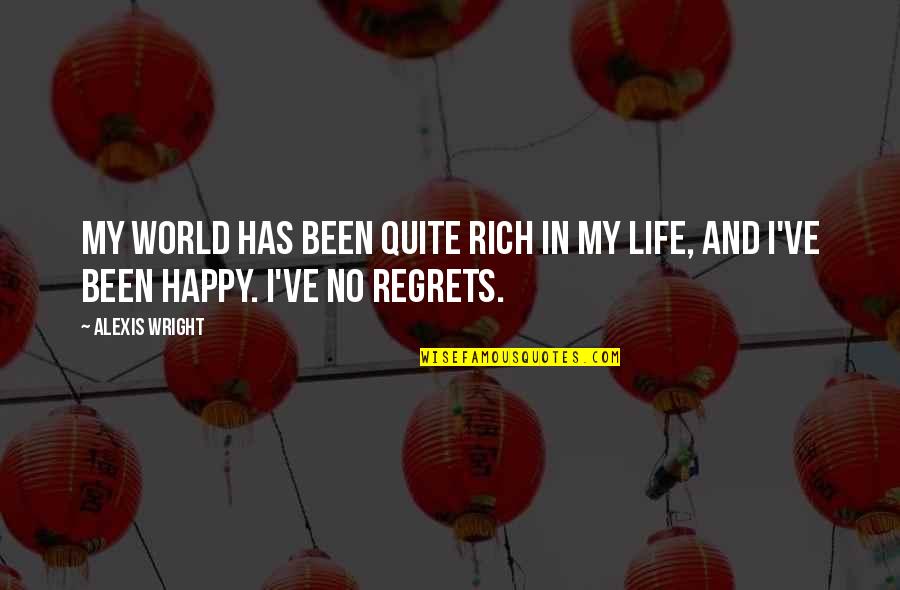 City States Civ Quotes By Alexis Wright: My world has been quite rich in my