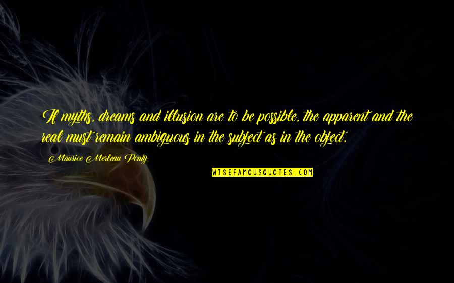 Ciucarella Quotes By Maurice Merleau Ponty: If myths, dreams and illusion are to be Ciucarella Quotes By Maurice Merleau Ponty: If myths, dreams and illusion are to be